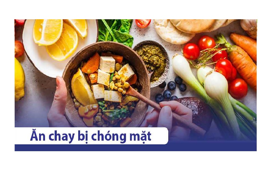 Ăn chay bị chóng mặt nguyên nhân do đâu